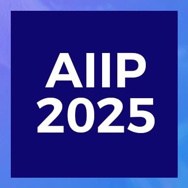 AIIP2025大会报告天团亮相&截稿倒计时！邀您共赴一场光与成像的盛宴